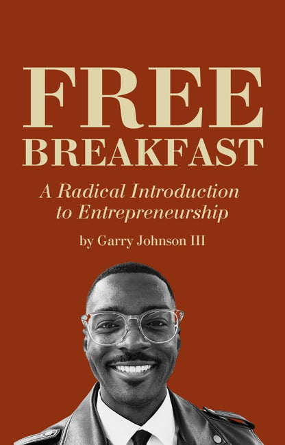 Free Breakfast: A Radical Introduction to Entrepreneurship